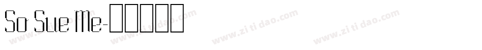 So Sue Me字体转换